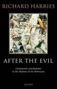 After The Evil Christianity And Judaism In The Shadow Of The Holocaust First Edition Richard Harries