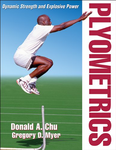 Plyometrics 1st Edition Donald A Chu Gregory Myer
