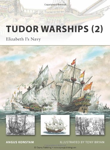 Tudor Warships 2 Elizabeth Is Navy Angus Konstam Tony Bryan Illustrator