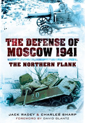 The Defense Of Moscow 1941 The Northern Flank 1st Jack Radey