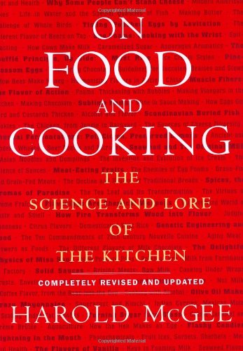 On Food And Cooking The Science And Lore Of The Kitchen Rev Upd Harold Mcgee