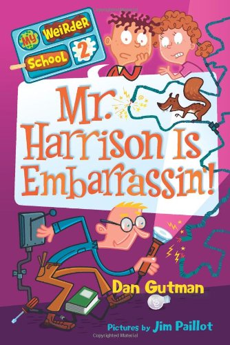 Mr Harrison Is Embarrassin Dan Gutman Jim Paillot