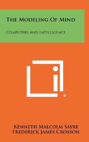 The Modeling Of Mind Computers And Intelligence Kenneth Malcolm Sayre