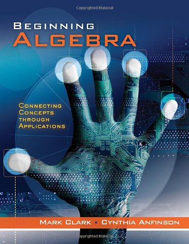 Beginning Algebra Connecting Concepts Through Applications Mark Clark