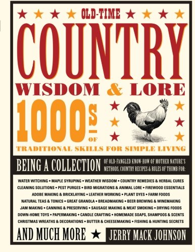 Oldtime Country Wisdom Lore 1000s Of Traditional Skills For Simple Living First Johnson Jerry Mack