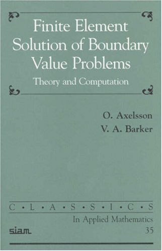 Finite Element Solution Of Boundary Value Problems Theory And Computation O Axelsson
