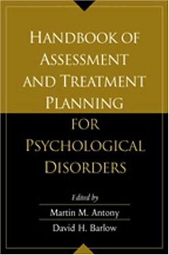 Handbook Of Assessment And Treatment Planning For Psychological Disorders 1st Edition Martin M Antony Phd