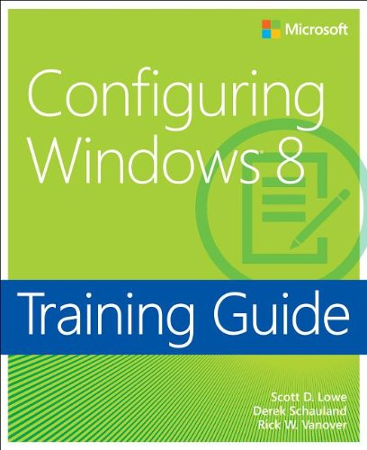 Training Guide Configuring Windows 8 Scott Lowe Derek Schauland