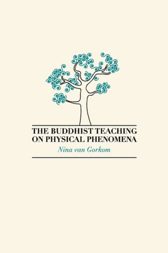 The Buddhist Teaching On Physical Phenomena Nina Van Gorkom