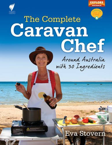 The Complete Caravan Chef Around Australia With 30 Ingredients Eva Stovern