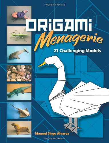 Origami Menagerie 21 Challenging Models Manuel Sirgo Alvarez