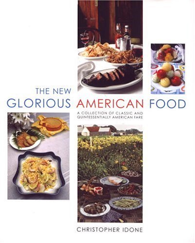 The New Glorious American Food First Edition Christopher Idone