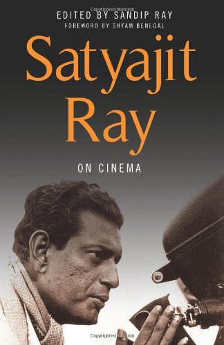 Satyajit Ray On Cinema 1st Edition Satyajit Ray Sandip Ray Shyam Benegal