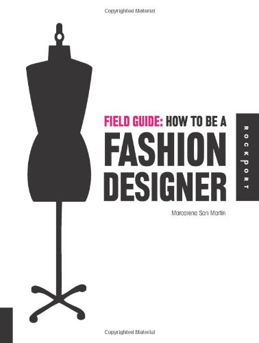 Field Guide How To Be A Fashion Designer Marcarena San Martin
