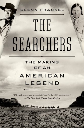 The Searchers The Making Of An American Legend First Edition Glenn Frankel
