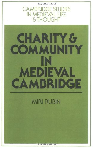 Charity And Community In Medieval Cambridge Miri Rubin