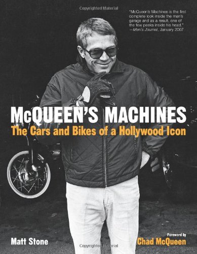 Mcqueens Machines The Cars And Bikes Of A Hollywood Icon New Edition Matt Stone