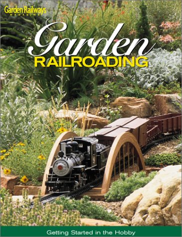 Garden Railroading Getting Started In The Hobby 1st Kent Johnson
