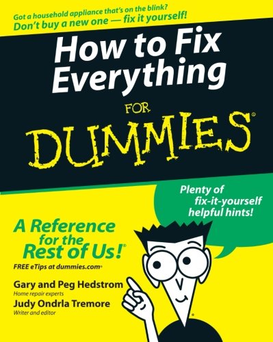 How To Fix Everything For Dummies 1st Edition Gary Hedstrom Peg Hedstrom
