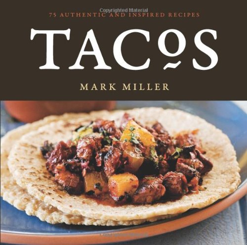 Tacos 1st Edition Mark Miller