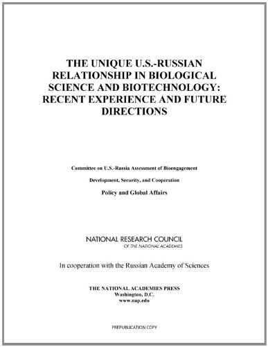 The Unique Usrussian Relationship In Biological Science And Biotechnology Recent Experience And Future Directions Committee On Usrussian Bioengagement
