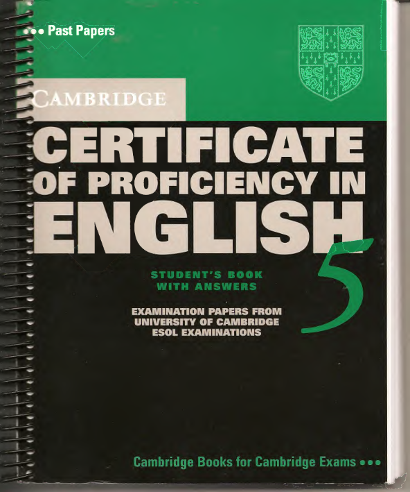 Cambridge Certificate Of Proficiency In English 5 Students Book With Answers Examination Papers From University Of Cambridge Esol Examinations Cambridge Esol