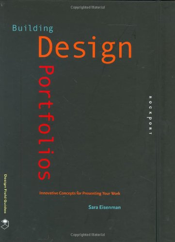 Building Design Portfolios Innovative Concepts For Presenting Your Work First Edition Sara Eisenman
