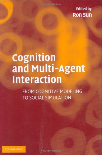 Cognition And Multiagent Interaction From Cognitive Modeling To Social Simulation Ron Sun