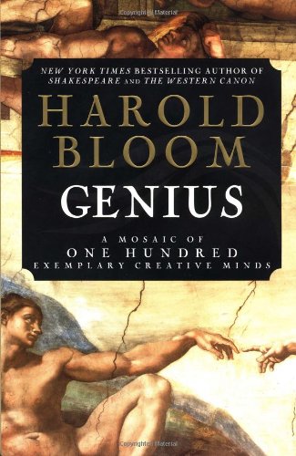 Genius A Mosaic Of One Hundred Exemplary Creative Minds First Edition Harold Bloom