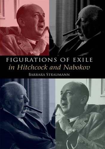 Figurations Of Exile In Hitchcock And Nabokov Barbara Straumann