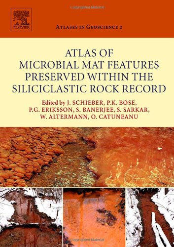 Atlas Of Microbial Mat Features Preserved Within The Siliciclastic Rock Record Volume 2 1st Edition Juergen Schieber