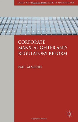 Corporate Manslaughter And Regulatory Reform Paul Almond
