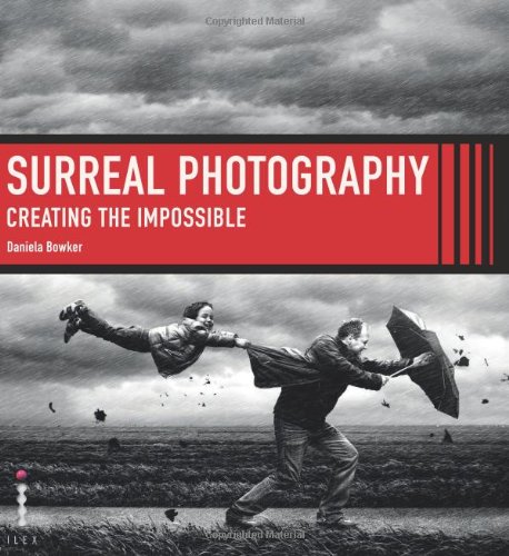 Surreal Photography Creating The Impossible Daniela Bowker