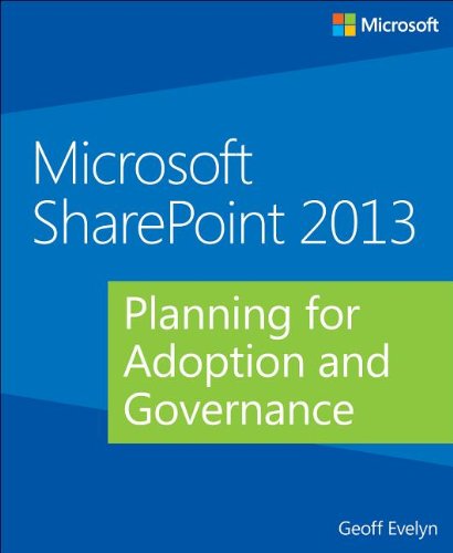 Microsoft Sharepoint 2013 Planning For Adoption And Governance Geoff Evelyn