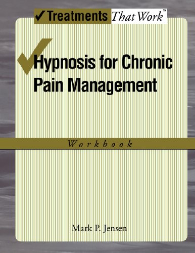 Hypnosis For Chronic Pain Management Workbook Workbook Mark P Jensen