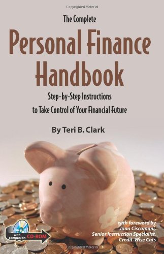The Complete Personal Finance Handbook A Stepbystep Instructions To Take Control Of Your Financial Future With Companion Cdrom Teri B Clark