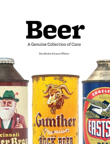 Beer A Genuine Collection Of Cans First Edition Dan Becker Lance Wilson