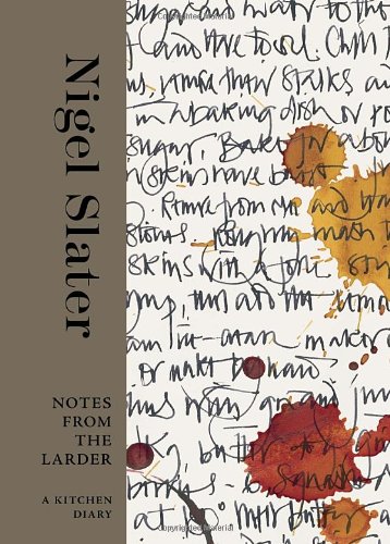 Notes From The Larder Nigel Slater