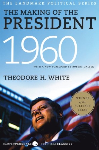 The Making Of The President 1960 Reissue Theodore H White