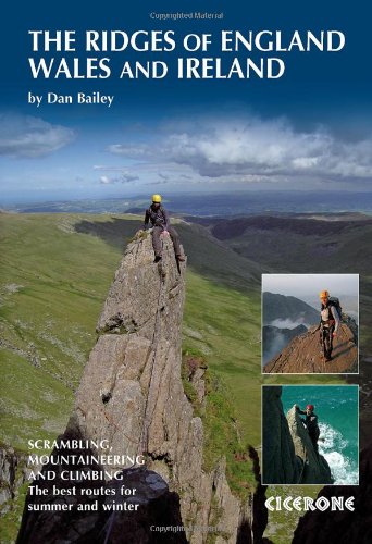 Ridges Of England Wales And Ireland Scrambles Rock Climbs And Winter Routes Dan Bailey