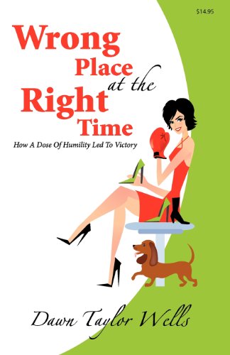 Wrong Place At The Right Time Dawn Taylor Wells