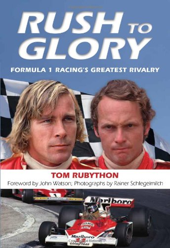 Rush To Glory Formula 1 Racings Greatest Rivalry Reprint Tom Rubython