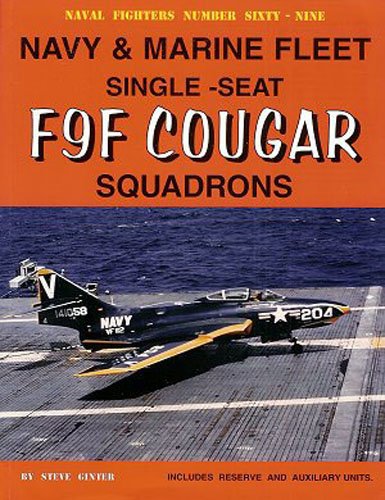 Navy Marine Fleet Singleseat F9f Cougar Squadrons Naval Fighters 69 First Edition Steve Ginter