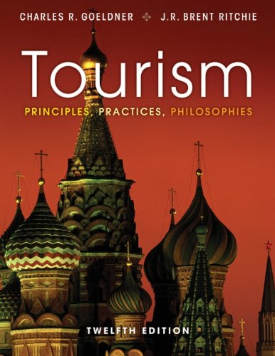 Tourism Principles Practices Philosophies 12th Edition Charles R Goeldner