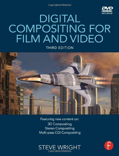 Digital Compositing For Film And Video 3rd Edition Steve Wright