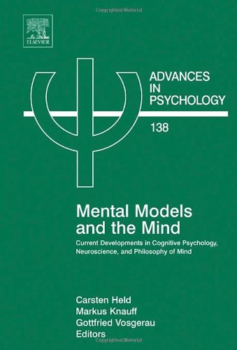 Mental Models The Mind Volume 138 Current Developments In Cognitive Psychology Neuroscience And Philosophy Of Mind 1st Edition Carsten Held