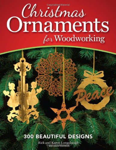 Christmas Ornaments For Woodworking Revised Edition 300 Beautiful Designs Revised Karen Longabaugh
