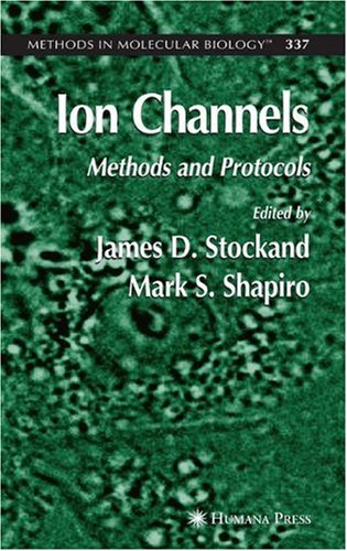 Ion Channels Methods And Protocols 2006th Edition James D Stockand