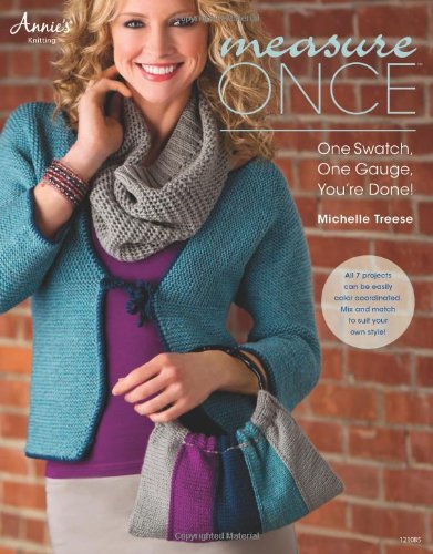 Measure Once 7 Designs One Swatch One Gauge Youre Done Michelle Treese
