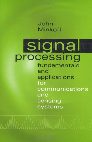 Signal Processing Fundamentals And Applications For Communications And Sensing Systems 1st John Minkoff